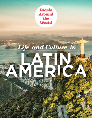 Life and Culture in Latin America by Rachael Morlock