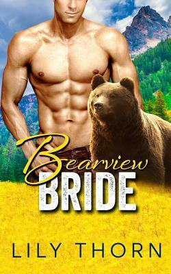 Bearview Bride (BBW Bear Shifter Paranormal Romance) by Lily Thorn