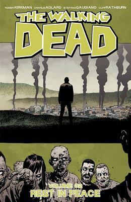 The Walking Dead, Vol. 32: Rest In Peace by Stefano Gaudiano, Cliff Rathburn, Robert Kirkman, Charlie Adlard