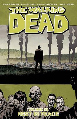 The Walking Dead, Vol. 32: Rest In Peace by Charlie Adlard, Cliff Rathburn, Robert Kirkman, Stefano Gaudiano