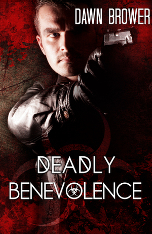 Deadly Benevolence by Dawn Brower