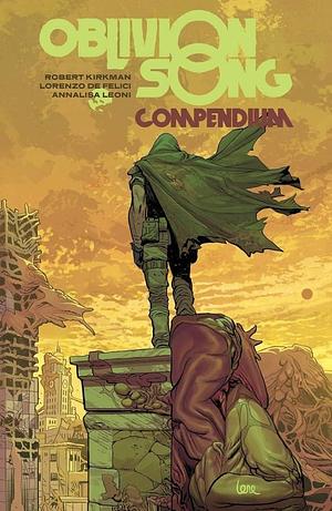 Oblivion Song By Kirkman & De Felici Compendium Vol. 1 by Robert Kirkman, Annalisa Leoni