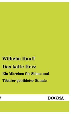 Das Kalte Herz by Wilhelm Hauff