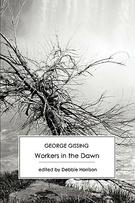 Workers in the Dawn by George Gissing