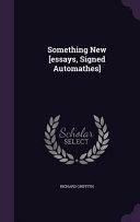 Something New [essays, Signed Automathes] by Richard Griffith