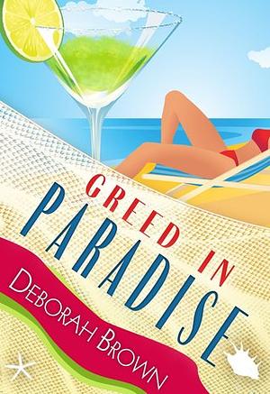 Greed in Paradise by Deborah Brown