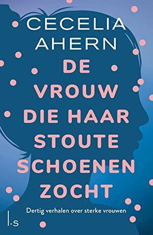 De vrouw die haar stoute schoenen zocht by Daniëlle Stensen, Cecelia Ahern