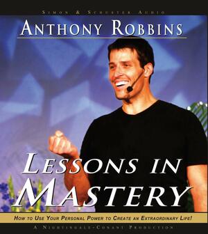 Lessons in Mastery by Anthony Robbins