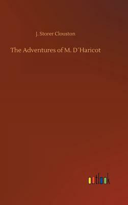 The Adventures of M. D´haricot by J. Storer Clouston