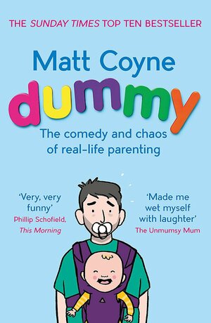 Dummy: The Comedy and Chaos of Real-Life Parenting by Matt Coyne