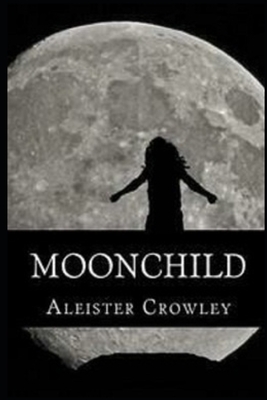 Moonchild Illustrated by Aleister Crowley