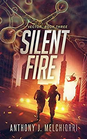 Silent Fire by Anthony J. Melchiorri