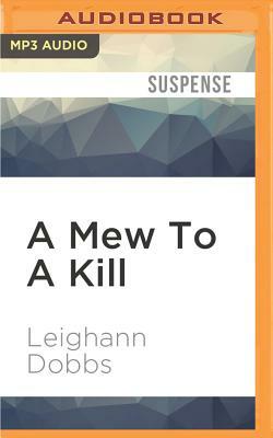 A Mew to a Kill by Leighann Dobbs
