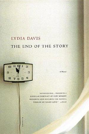 The End of the Story: A Novel by Lydia Davis, Lydia Davis