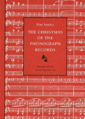 The Christmas of the Phonograph Records: A Recollection by Mari Sandoz