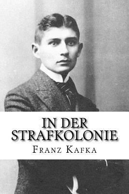 In der Strafkolonie by Franz Kafka