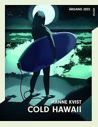 Cold Hawaii by Hanne Kvist