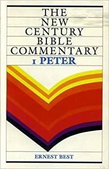 1 Peter (New Century Bible Commentary) by Ernest Best