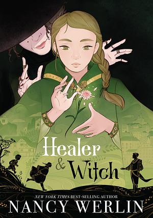 Healer and Witch by Nancy Werlin