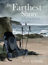 The Farthest Shore: Seeking solitude and nature on the Cape Wrath Trail in winter by Alex Roddie