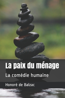 La paix du ménage: La comédie humaine by Honoré de Balzac