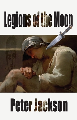 Legions of the Moon by Peter Jackson