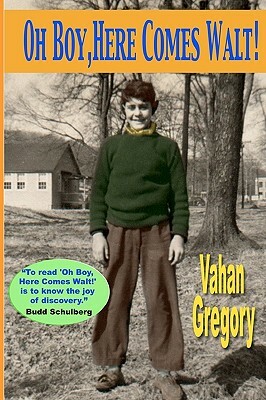 Oh Boy, Here Comes Walt! by Vahan Gregory