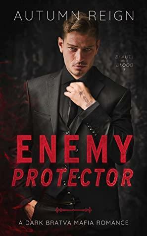 Enemy Protector: A Dark Bratva Mafia Romance by Autumn Reign