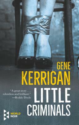 Little Criminals by Gene Kerrigan