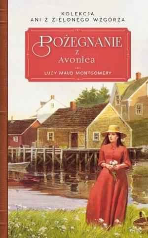 Pożegnanie z Avonlea by L.M. Montgomery