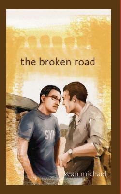 The Broken Road by Sean Michael