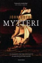 Mytteri : en roman om HMS Bountys skæbnesvangre rejse by John Boyne