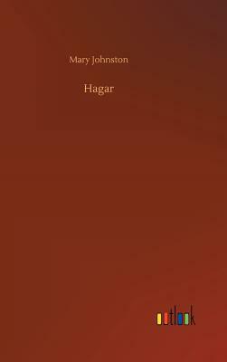 Hagar by Mary Johnston