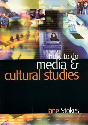 How to do Media and Cultural Studies by Jane Stokes, Jane Stokes