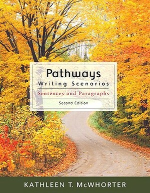 Pathways: Writing Scenarios (with Mywritinglab with Pearson Etext Student Access Code Card) by Kathleen T. McWhorter