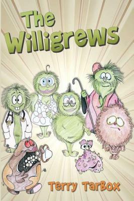 The Willigrews by Terry Tarbox, Terry L. Tarbox