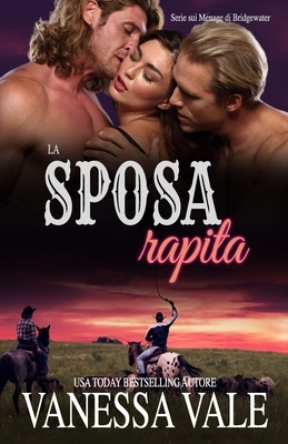 La sposa rapita: Edizione a grandi caratteri by Vanessa Vale