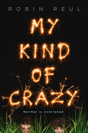 My Kind of Crazy by Robin Reul