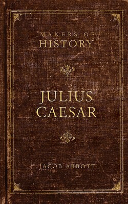 Julius Caesar by Jacob Abbott