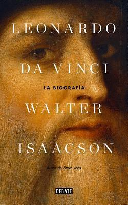 Leonardo Da Vinci: La biografía by Walter Isaacson, Walter Isaacson