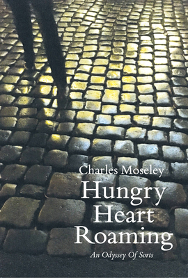 Hungry, Heart, Roaming by Charles Moseley
