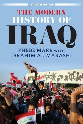 The Modern History of Iraq by Ibrahim Al-Marashi, Phebe Marr