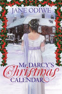 Mr Darcy's Christmas Calendar by Jane Odiwe