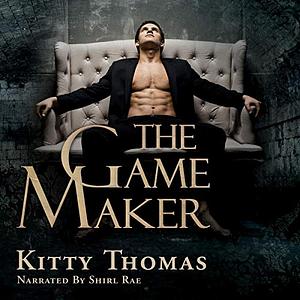 The Game Maker by Kitty Thomas