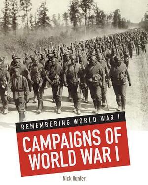 Campaigns of World War I by Nick Hunter