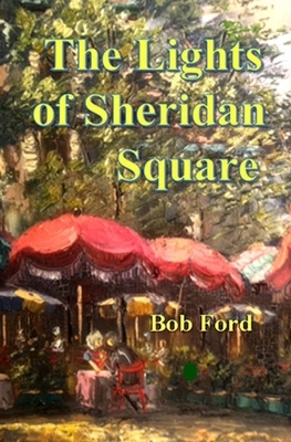 The Lights of Sheridan Square by Bob Ford