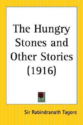 Hungry Stones And Other Stories by Rabindranath Tagore