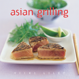 Asian Grilling by Vicki Liley