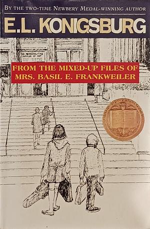 From the Mixed-up Files of Mrs. Basil E. Frankweiler by E.L. Konigsburg