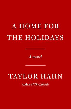 A Home for the Holidays: A novel by Taylor Hahn